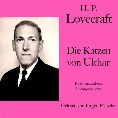Hoerbuch H. P. Lovecraft: Die Katzen von Ulthar - H. P. Lovecraft - Jürgen Fritsche