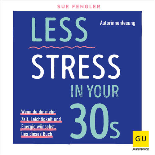 Hoerbuch Less Stress In Your 30s - Sue Fengler - Sue Fengler