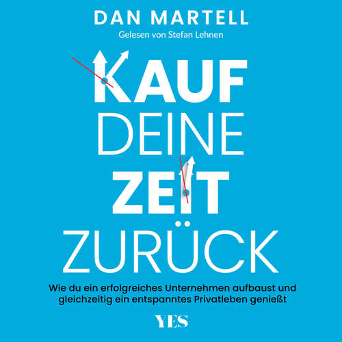 Hoerbuch Kauf deine Zeit zurück - Dan Martell - Stefan Lehnen