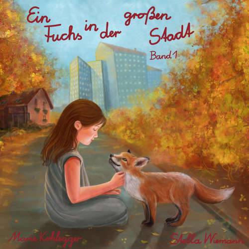 Hoerbuch Ein Fuchs in der großen Stadt - Marie Kohlegger - Marie Kohlegger