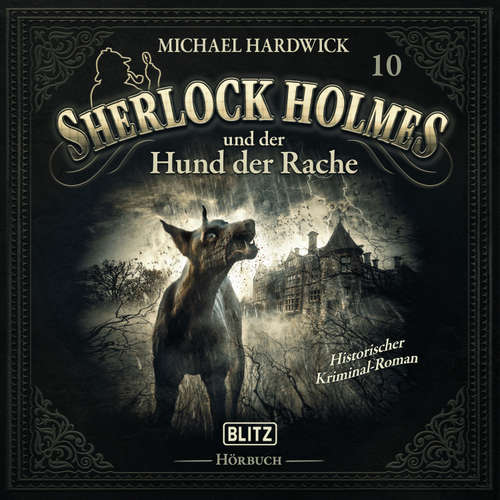 Hoerbuch Neues von Sherlock Holmes - Die Hörbücher - Folge 10: Sherlock Holmes und der Hund der Rache - Arthur Conan Doyle - Hutchinson Hatch