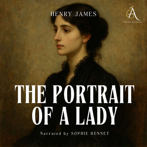Audiobook The Portrait of a Lady - Audiobook - Henry James - Sophie Bennet