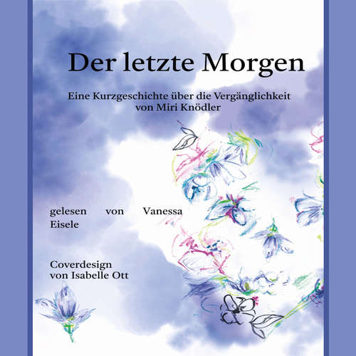 Hoerbuch Der letzte Morgen - Miriam Knödler - Vanessa Eisele