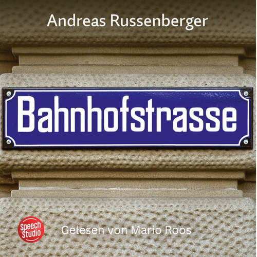 Hoerbuch Bahnhofstrasse - Andreas Russenberger - Mario Roos