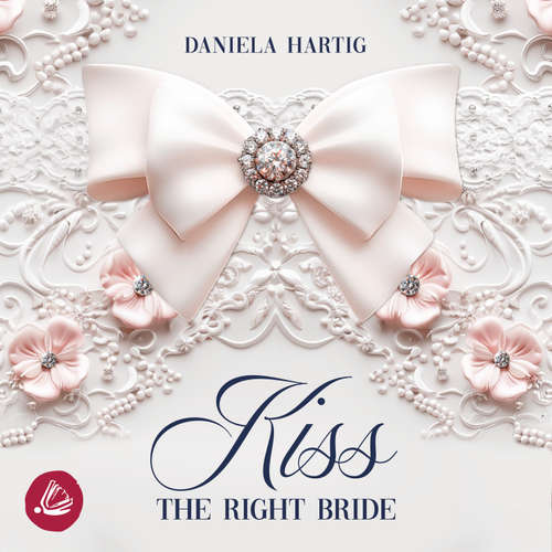 Hoerbuch Kiss the Right Bride - Daniela Hartig - Till Beck