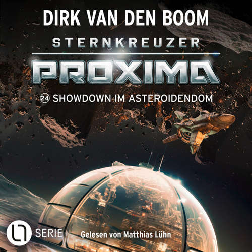 Hoerbuch Showdown im Asteroidendom - Sternkreuzer Proxima, Folge 24 - Dirk van den Boom - Matthias Lühn