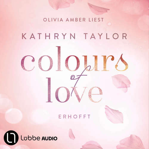 Hoerbuch Erhofft - Colours of Love, Teil 6 - Kathryn Taylor - Olivia Amber