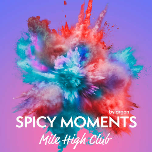 Hoerbuch Mile High Club - Erotische Geschichte - spicy moments, Band 25 - spicy moments by argon - Sarah Klapp