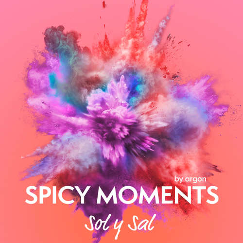 Hoerbuch Sol y Sal - Erotische Geschichte - spicy moments, Band 22 - spicy moments by argon - Anja Dorrer