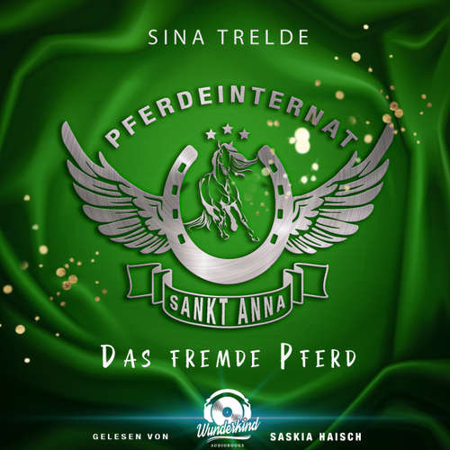 Hoerbuch Das fremde Pferd - Pferdeinternat Sankt Anna, Band 3 - Sina Trelde - Saskia Haisch