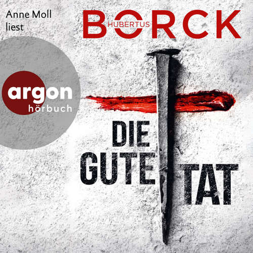 Hoerbuch Die gute Tat - Hubertus Borck - Anne Moll