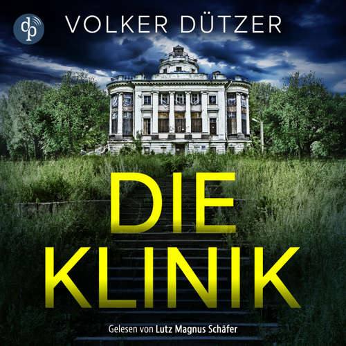 Hoerbuch Die Klinik - Volker Dützer - Lutz Magnus Schäfer