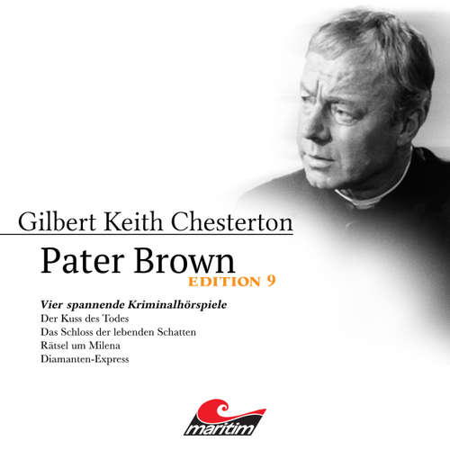 Hoerbuch Pater Brown, Edition 9: Vier Spannende Kriminalhörspiele - "Pater Brown" - Gilbert Keith Chesterton - Volker Brandt