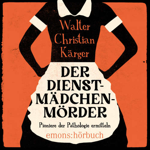 Hoerbuch Der Dienstmädchenmörder - Walter Christian Kärger - Fynn Engelkes