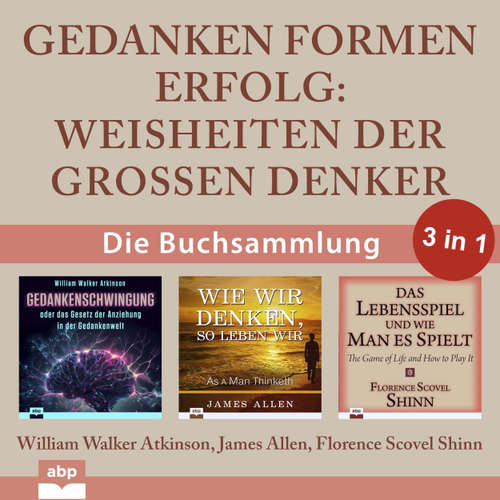 Hoerbuch Gedanken formen Erfolg - Weisheiten der großen Denker - William Walker Atkinson - Rob Hackemesser