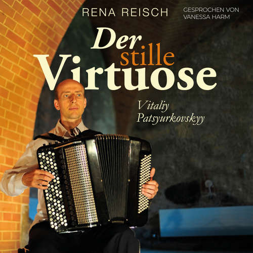 Hoerbuch Der stille Virtuose Vitaliy Patsyurkovskyy - Rena Reisch - Vanessa Harm