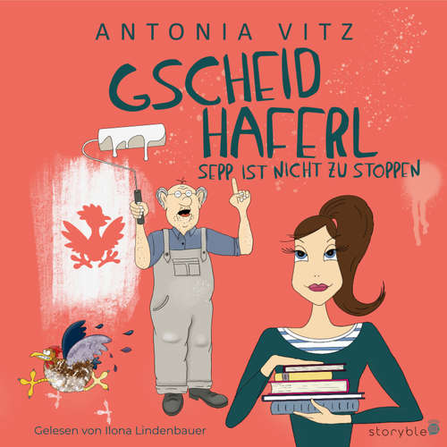 Hoerbuch Gscheidhaferl Sepp ist nicht zu stoppen - Antonia Vitz - Ilona Lindenbauer