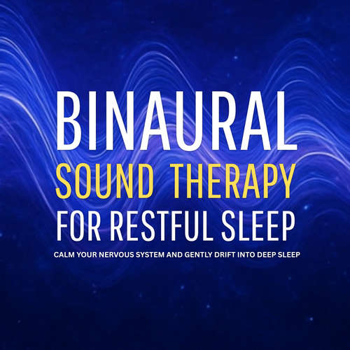 Hoerbuch Binaural Sound Therapy for Restful Sleep - The Sleep Sound Collective - Where Sound Becomes Sleep - The Sleep Sound Collective - Where Sound Becomes Sleep