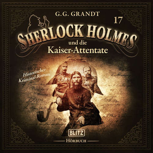 Hoerbuch Neues von Sherlock Holmes - Die Hörbücher - Folge 17: Sherlock Holmes und die Kaiserattentate - Arthur Conan Doyle - Hutchinson Hatch