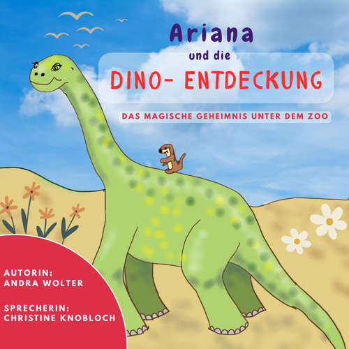 Hoerbuch Ariana und die Dino-Entdeckung - Andra Wolter - Christine Knobloch