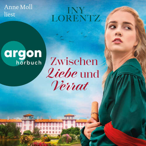 Hoerbuch Zwischen Liebe und Verrat - Iny Lorentz - Anne Moll