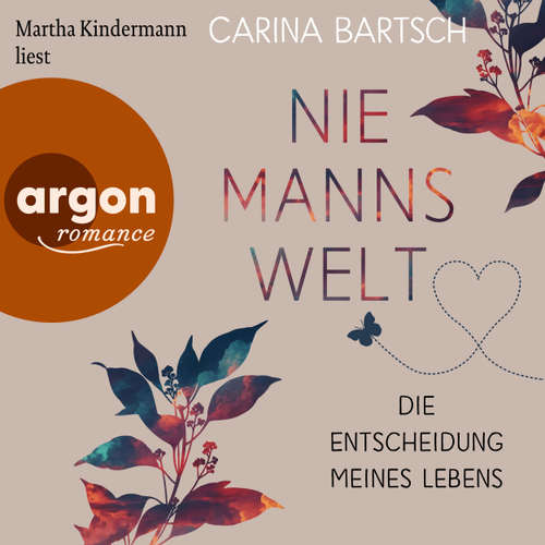 Hoerbuch Die Entscheidung meines Lebens - Carina Bartsch - Martha Kindermann
