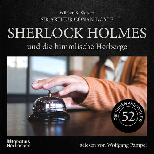 Hoerbuch Sherlock Holmes und die himmlische Herberge (Die neuen Abenteuer, Folge 52) - Sir Arthur Conan Doyle - Wolfgang Pampel