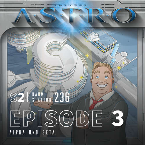 Hoerbuch ASTRO S2 - Episode 03 - Alpha und Beta - Martin Wintersberger - 