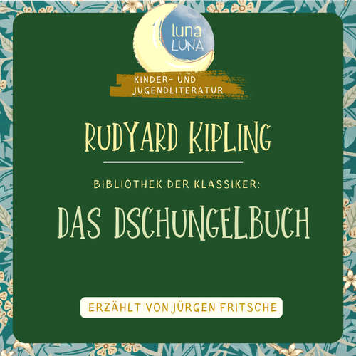 Hoerbuch Rudyard Kipling: Das Dschungelbuch - Rudyard Kipling - Jürgen Fritsche