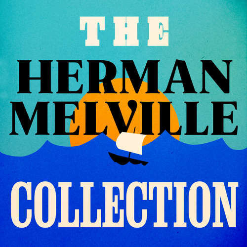 Audiobook The Herman Melville Collection - Herman Melville - Robert G. Slade