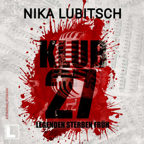 Hoerbuch Klub 27 - Legenden sterben früh - Nika Lubitsch - Anja Laïs