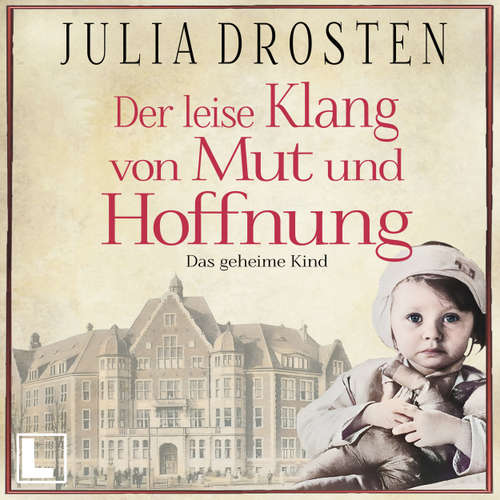 Hoerbuch Der leise Klang von Mut und Hoffnung: Das geheime Kind - Schicksalhafte Zeiten, Band 3 - Julia Drosten - Simone Ritscher
