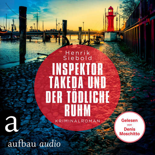 Hoerbuch Inspektor Takeda und der tödliche Ruhm - Henrik Siebold - Denis Moschitto