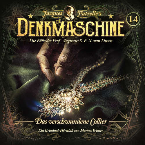 Hoerbuch Die Denkmaschine, Folge 14: Das verschwundene Collier - Jacques Futrelle - Anne Helm