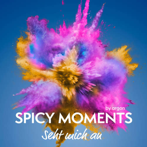 Hoerbuch Seht mich an - Erotische Geschichte - spicy moments, Band 23 - spicy moments by argon - Sabine Schmitt
