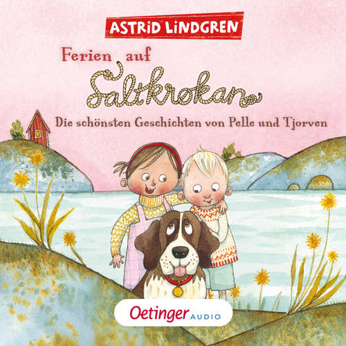 Hoerbuch Ferien auf Saltkrokan. Die schönsten Geschichten von Pelle und Tjorven - Astrid Lindgren - Ursula Illert