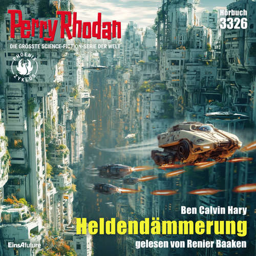 Hoerbuch Perry Rhodan 3326: Heldendämmerung - Calvin Ben Hary - Renier Baaken