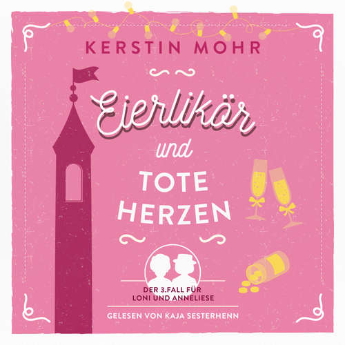 Hoerbuch Eierlikör und tote Herzen - Kerstin Mohr - Kaja Sesterhenn