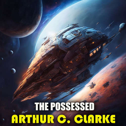 Audiobook The Possessed - Arthur C. Clarke - Peter Coates