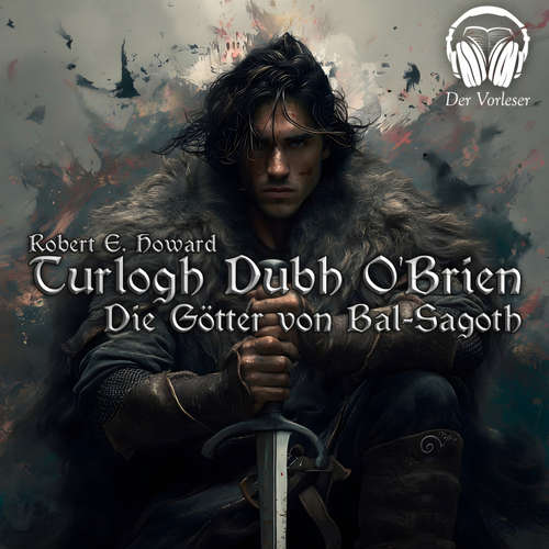 Hoerbuch Turlogh Dubh O'Brien - Die Götter von Bal-Sagoth - Robert E. Howard - Benjamin Werner