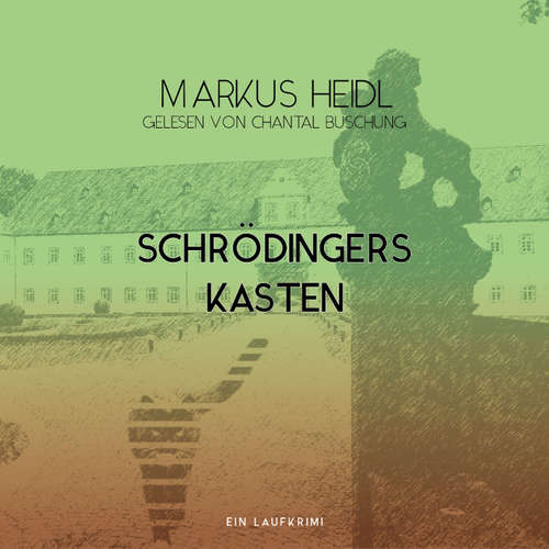 Hoerbuch Schrödingers Kasten - Markus Heidl - Chantal Buschung