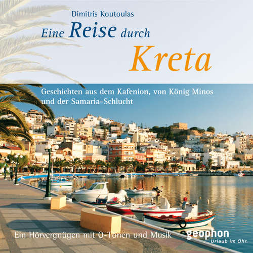 Hoerbuch Eine Reise durch Kreta - Dimitris Koutoulas - Ingrid Gloede
