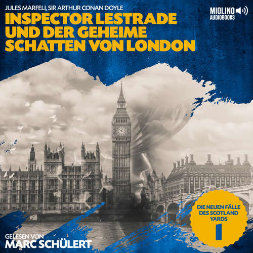 Hoerbuch Inspector Lestrade und der geheime Schatten von London (Die neuen Fälle des Scotland Yards, Folge 1) - Sir Arthur Conan Doyle - Marc Schülert