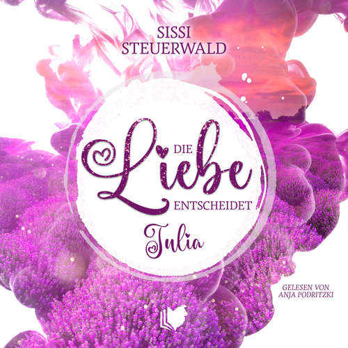 Hoerbuch Die Liebe entscheidet - Julia - Sissi Steuerwald - Anja Podritzki