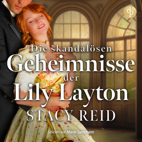 Hoerbuch Die skandalösen Geheimnisse der Lily Layton - Stacy Reid - Marie Sandmann