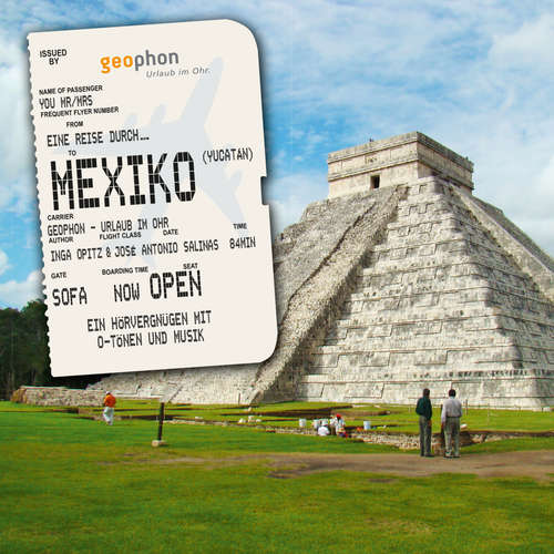Hoerbuch Eine Reise durch Mexiko (Yucatán) - Inga Opitz - Harry Kühn