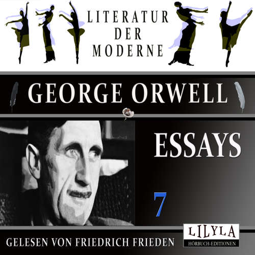 Hoerbuch Essays 7 - George Orwell - Friedrich Frieden