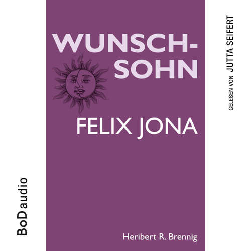 Hoerbuch Wunschsohn - Felix Jona - Heribert R. Brennig - Jutta Seifert