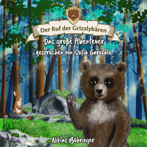 Hoerbuch Der Ruf der Grizzlybären: Das große Abenteuer - Niklas Böhringer - Sofia Garofalo