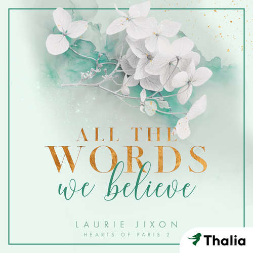 Hoerbuch All the Words We Believe - Hearts of Paris - Laurie Jixon - Lena Tiemann